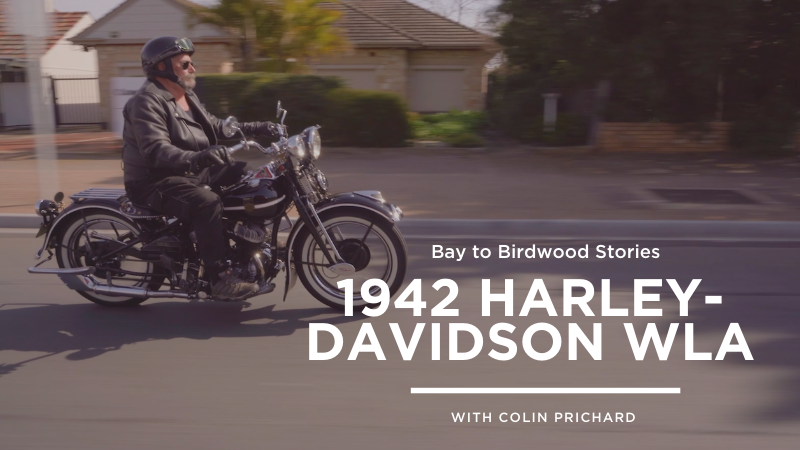 Bay to Birdwood Stories: 1942 Harley-Davidson WLA