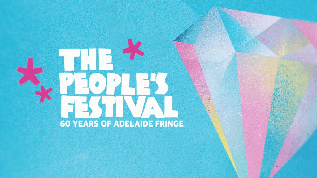 The People’s Festival: 60 Years of Adelaide Fringe