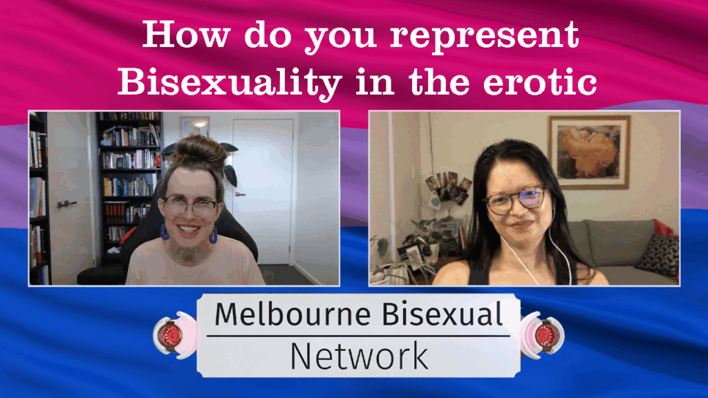 Melbourne Bisexual Network – How do you represent Bisexuality in the erotic