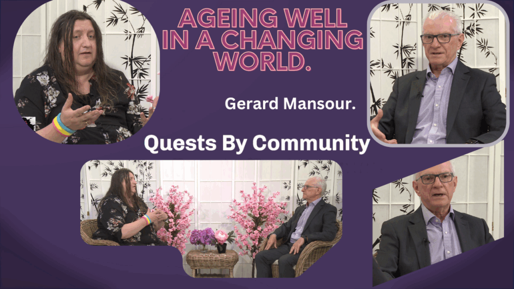 Quests By Community: Ageing well in a changing world – Gerard Mansour