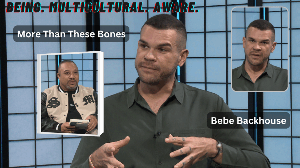 Being. Multicultural. Aware. | Bebe Backhouse | More Than These Bones