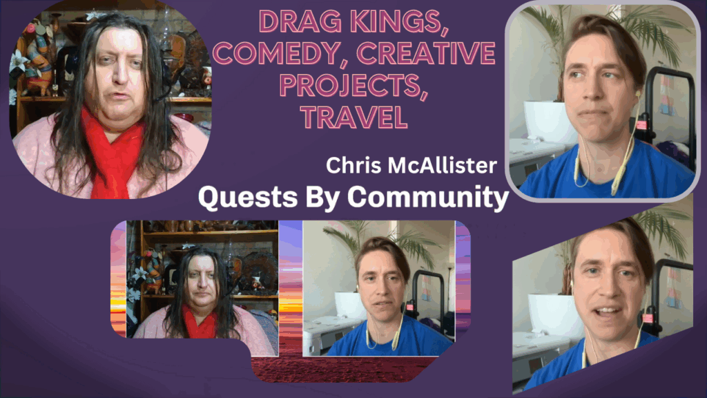 Quests By Community: Drag Kings, Comedy, Creative Projects, Travel Experiences
