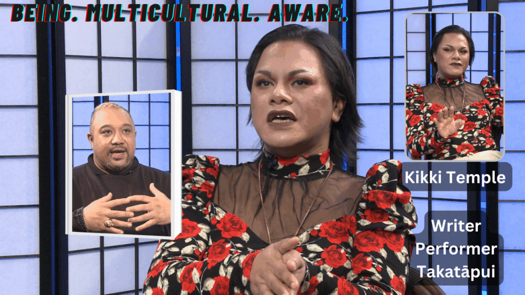 Being. Multicultural. Aware. | Kikki Temple | Writer, Performer | Takatāpui