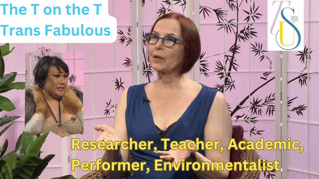 The T on the T, Trans Fabulous: Researcher, Teacher, Academic, Performer, Environmentalist