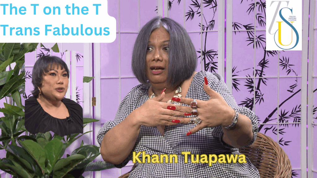 The T on the T, Trans Fabulous: Trans Elder Khann Tuapawa