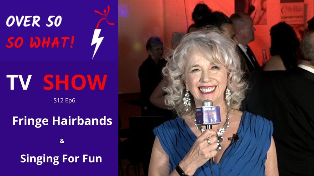 Over 50? So What! – Season Twelve, Episode Six