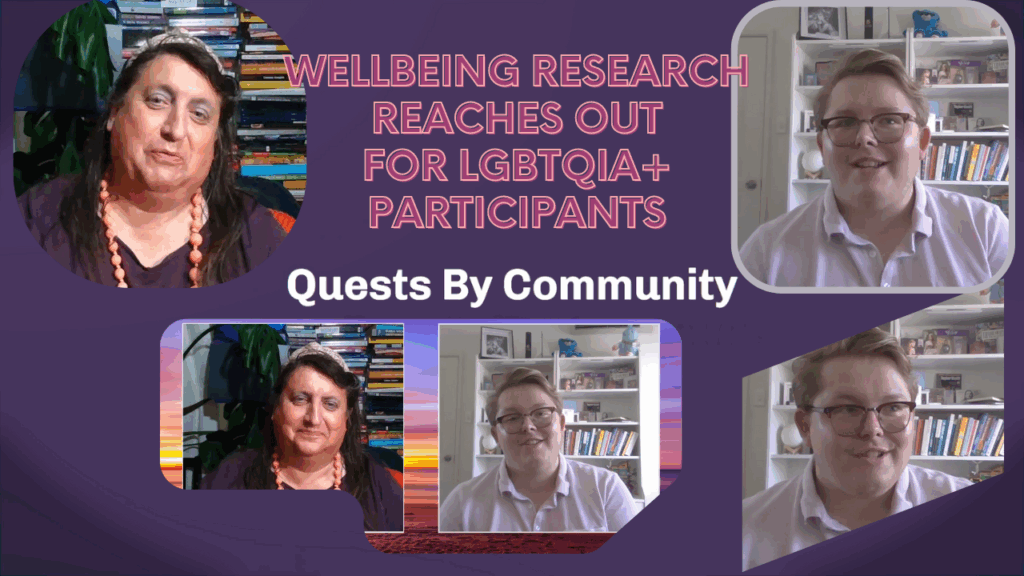 Quests By Community: Wellbeing Research reaches out for LGBTQIA+ participants