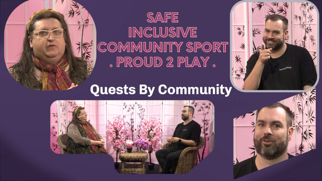 Quests By Community: Safe Inclusive Community Sport, Proud 2 Play