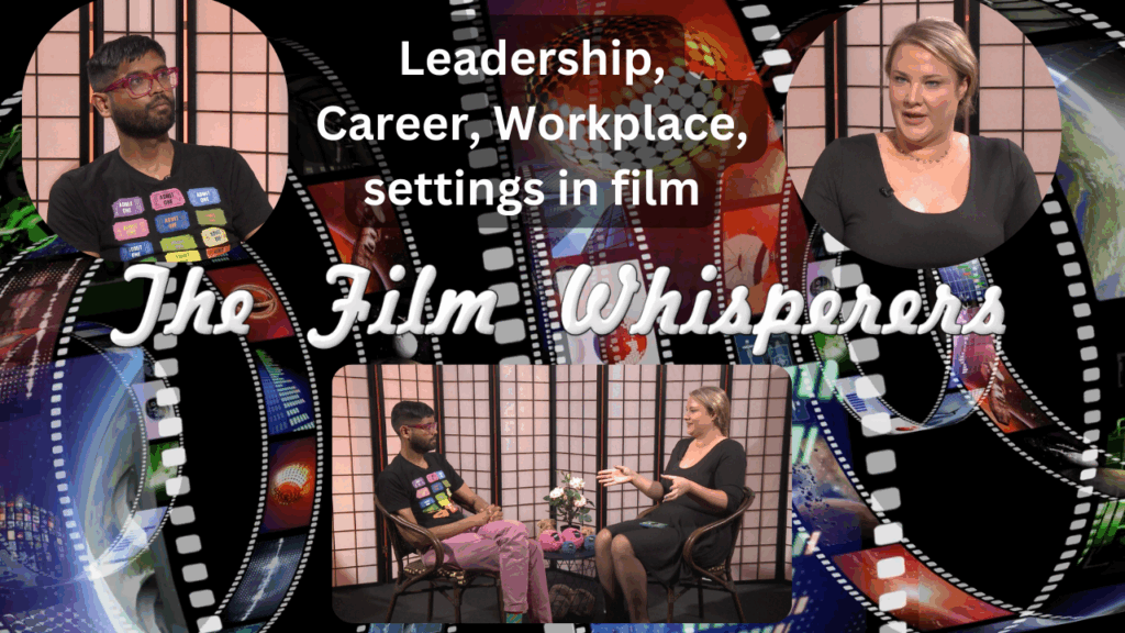 The Film Whisperers – Leadership, Career, Workplace, settings in film