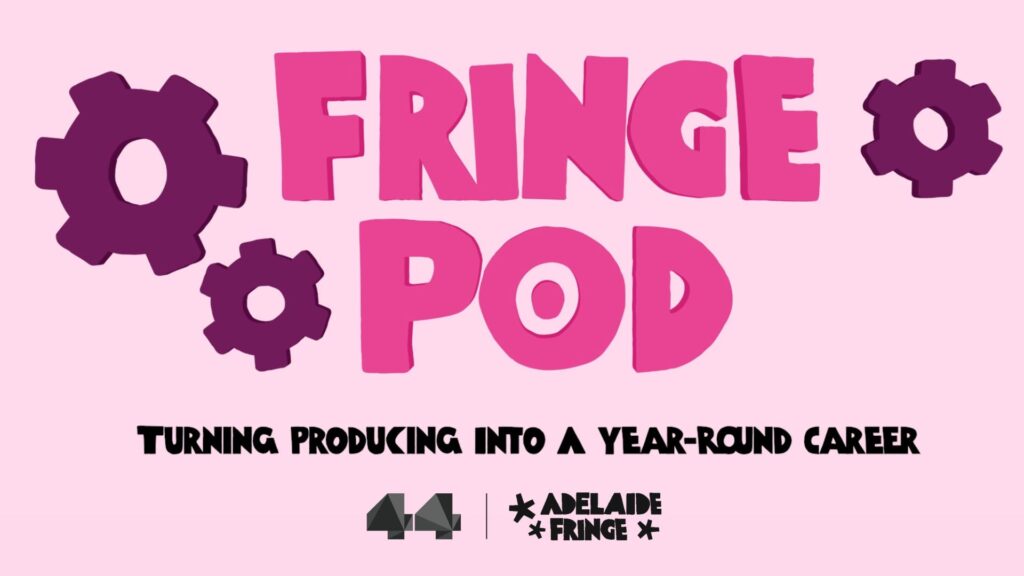 FringePod: Turning producing into a year-round career