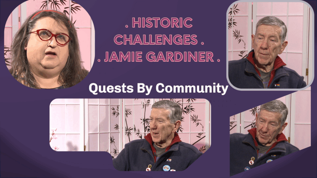 Quests By Community: Historic Challenges, Jamie Gardiner OAM, Human Rights Activist