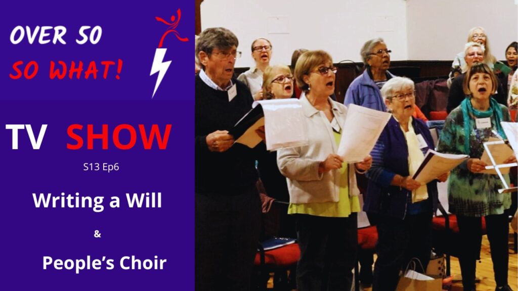 The Importance of Writing a Will and Singing with The People’s Choir