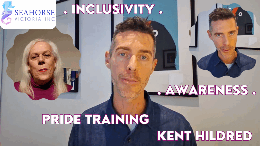 Seahorse Victoria – Kent Hildred – Awareness, Inclusivity – Pride Training