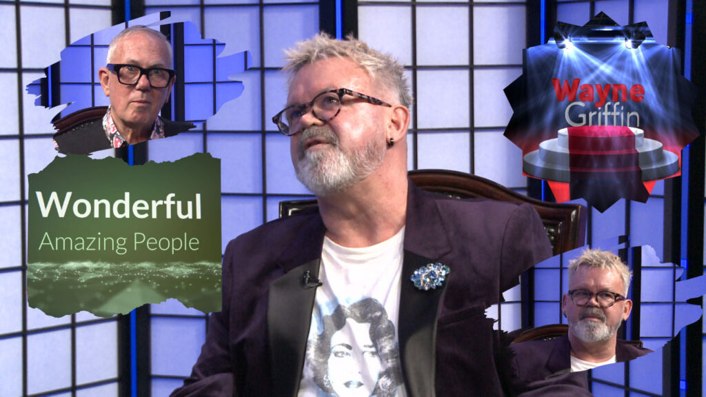 Amazing People from our Community – Wayne Griffin – My Celebrity Connection