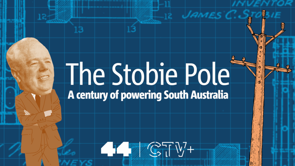 The Stobie Pole: A Century of Powering South Australia