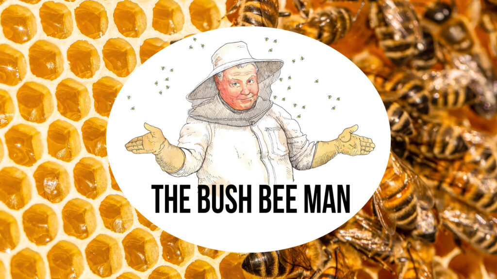 The Bush Bee Man