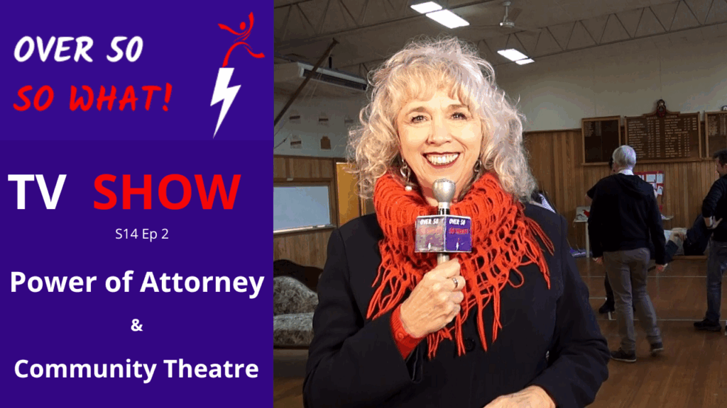 Appointing a Power of Attorney & Participate in Community Theatre