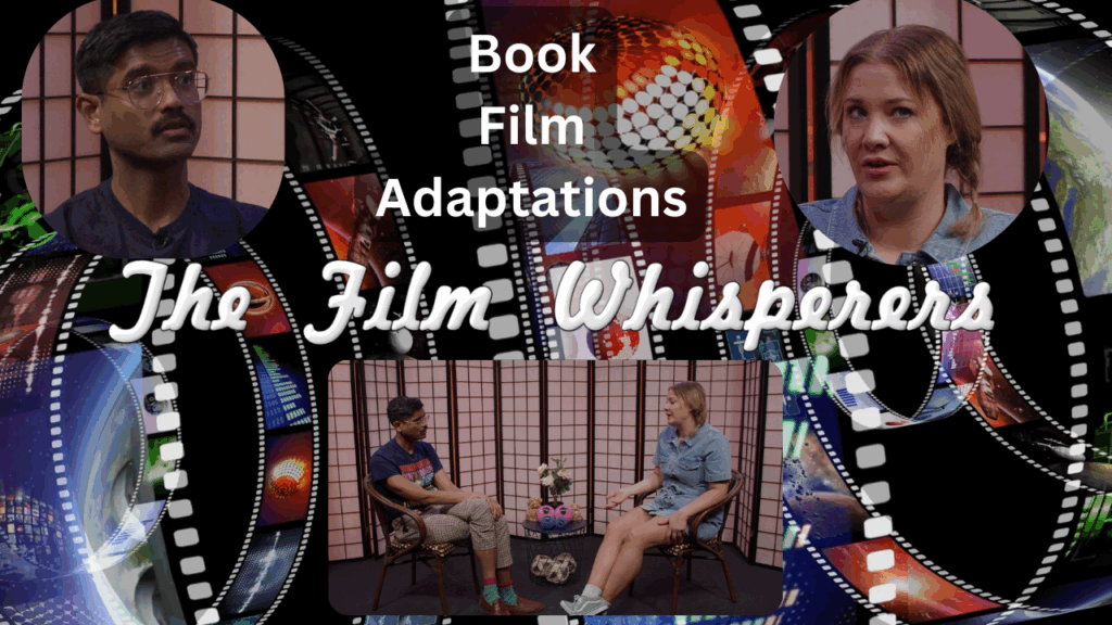 The Film Whisperers – Film Adaptations of Books
