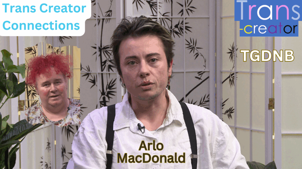 Trans Creator Connections – Trans-creator Launch – Arlo MacDonald