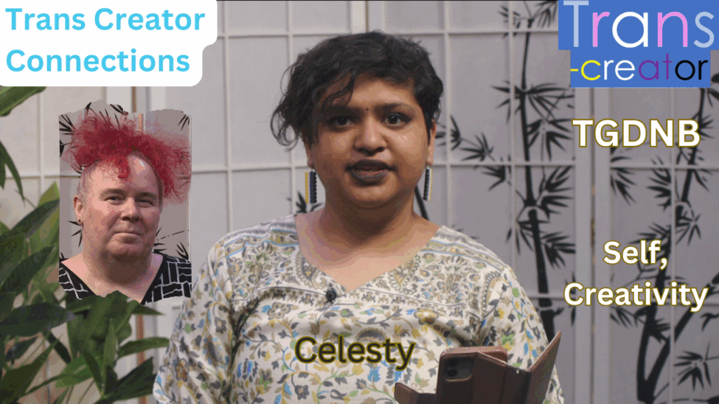 Trans Creator Connections – Self, Community, Culture, Creativity – Celesty