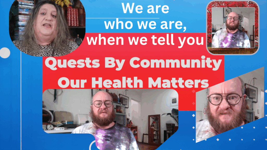 Quests By Community – Our Health Matters – Teddy Cook – We are who we are, when we tell you