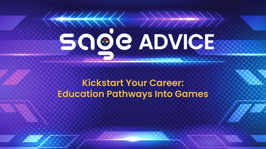 Kickstart Your Career: Education Pathways into Games