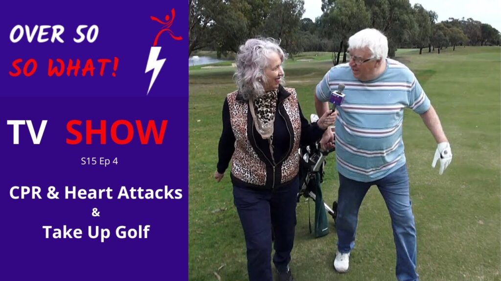 Do you know what to do if you or a loved one has a heart attack & taking up golf later in life