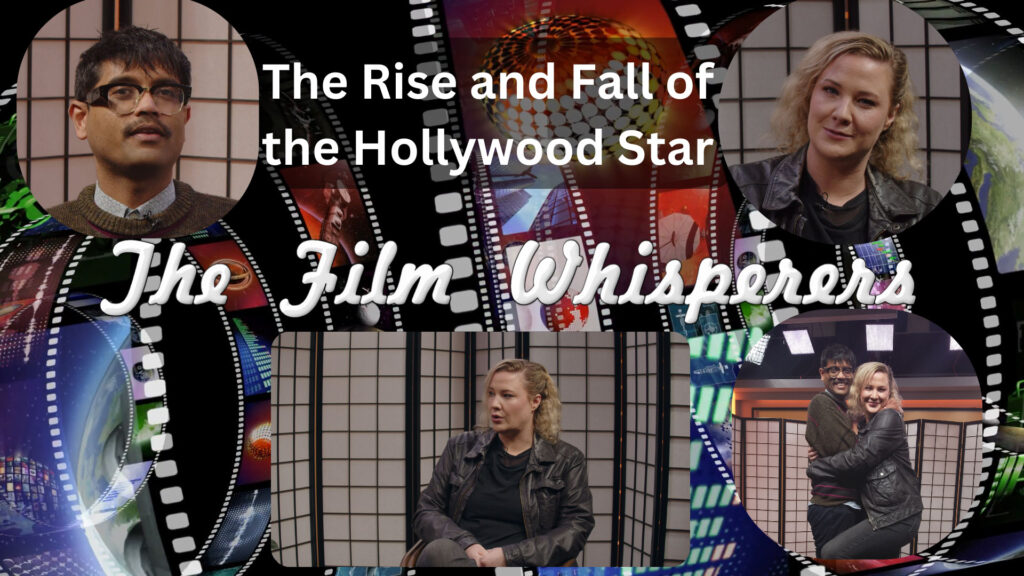 Bent TV: The Film Whisperers – The Rise and Fall of the Hollywood Star