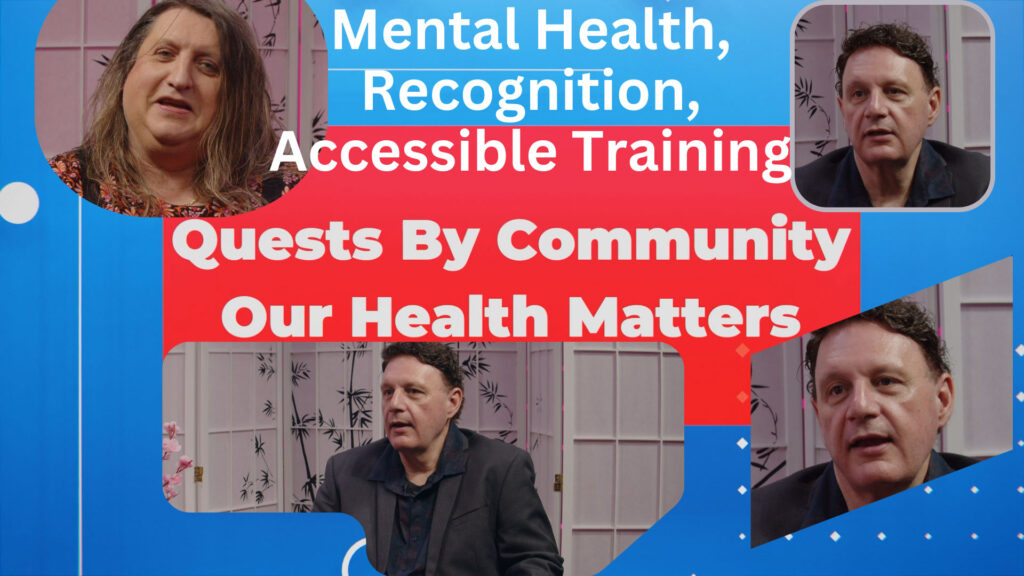 Bent TV: Quests By Community – Our Health Matters, AJ Williams-Tchen, Mental Health, Recognition