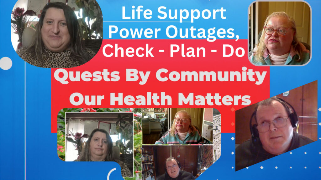 Bent TV: Quests By Community – Our Health Matters, Life Support Power Outages, Check – Plan – Do
