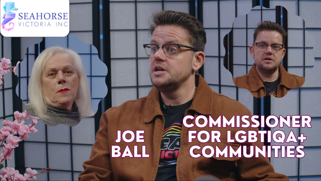 Bent TV: Seahorse Victoria – Joe Ball – The Victorian Commissioner for LGBTIQA+ Communities