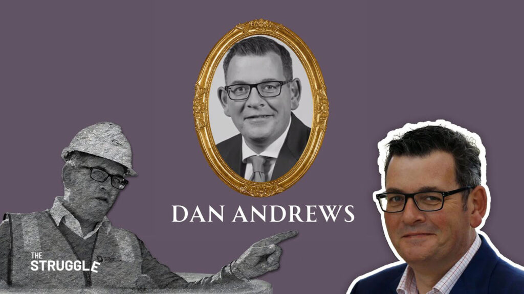 Vale Daniel Andrews, Good Riddance Dictator Dan, Farewell Daddy Dan