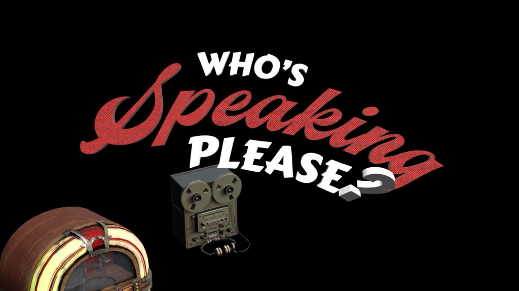 Who’s Speaking Please?