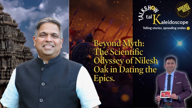 Beyond Myth The Scientific Odyssey of Nilesh Oak in Dating the Epics