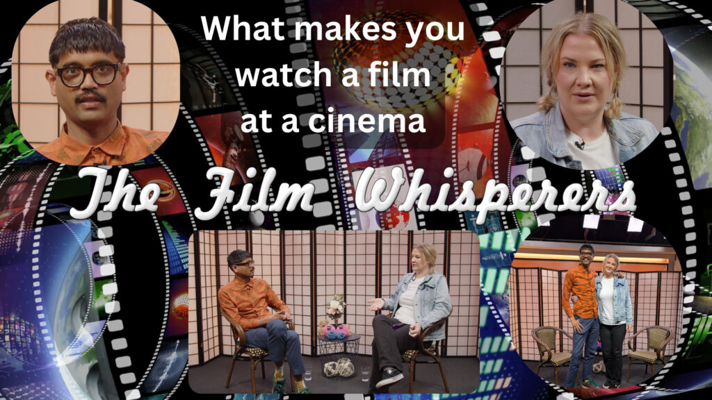 Bent TV: The Film Whisperers – What makes – you – watch a film at a cinema