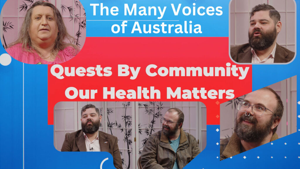 Bent TV: Quests By Community – Our Health Matters, Jesse Fleay, The Many Voices of Australia