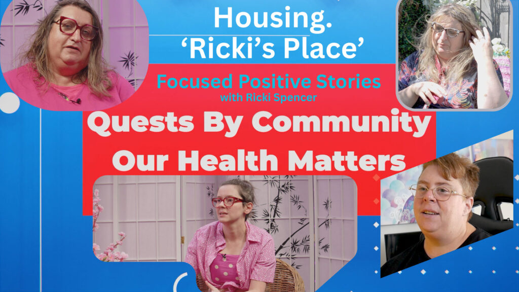 Bent TV: Quests By Community, Our Health Matters – Jessica Leonard – Housing, Ricki’s Place
