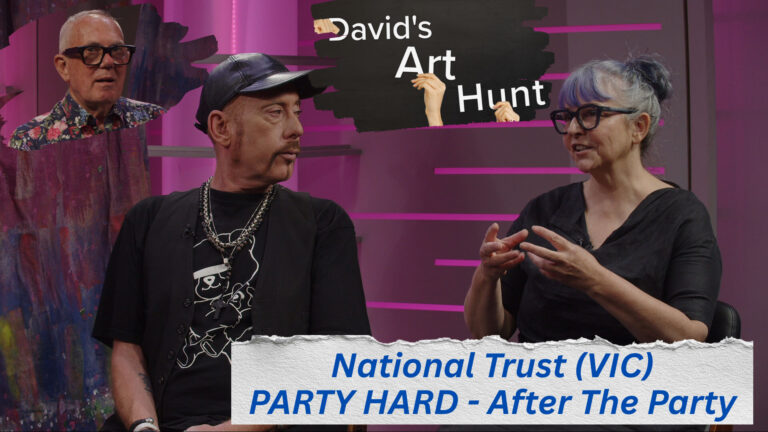 Bent TV: David’s Art Hunt – National Trust (VIC) – PARTY HARD, After The Party – March 2026