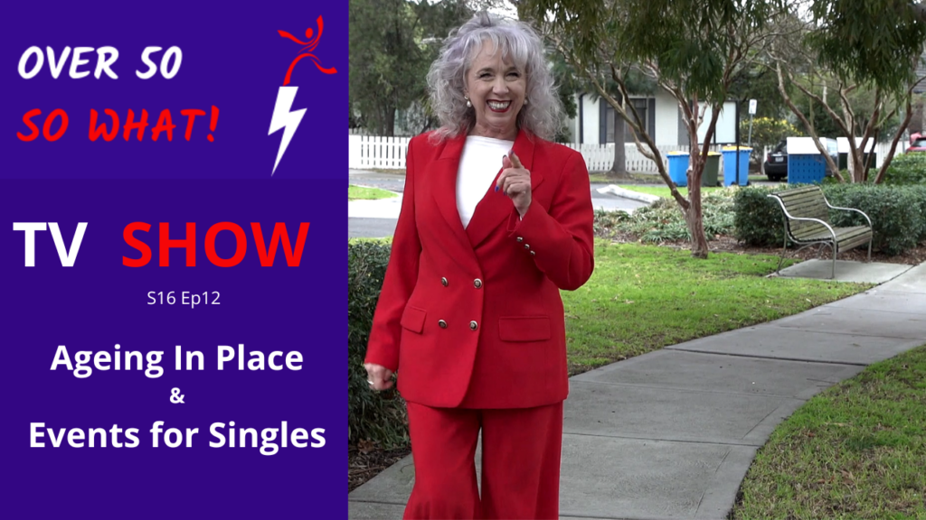 Ageing in Place – keeping active and engaged as ability/mobility changes & Single Events for Over 50s