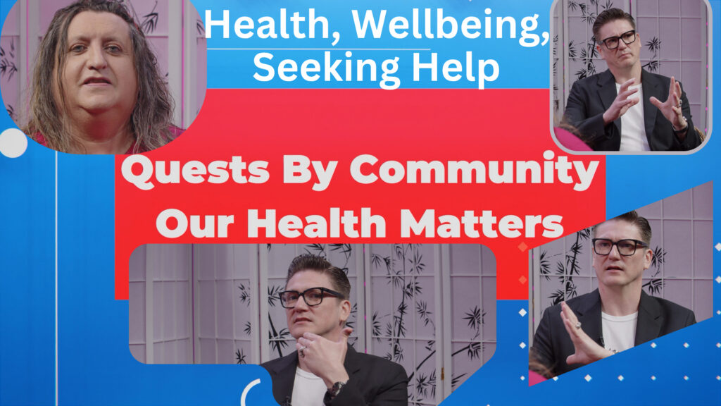 Bent TV: Quests By Community, Our Health Matters – Cit Carney – Health, Wellbeing, Seeking Help