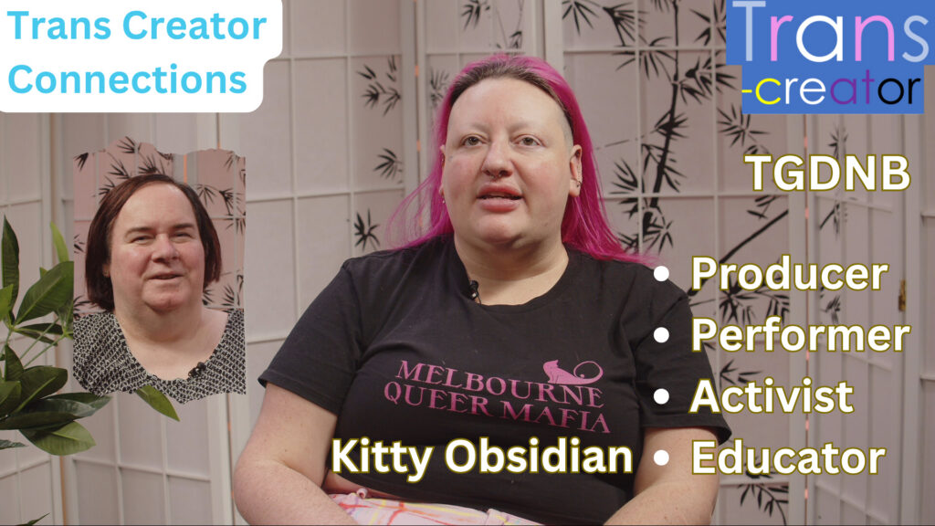 Bent TV: Trans Creator Connections – Kitty Obsidian – Producer, Performer, Activist, Educator