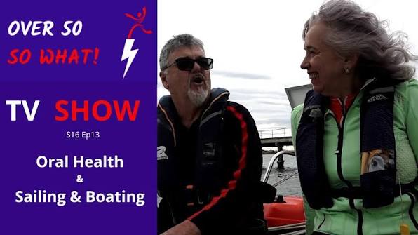 Maintaining Oral health as we age and taking up sailing, boating later in life