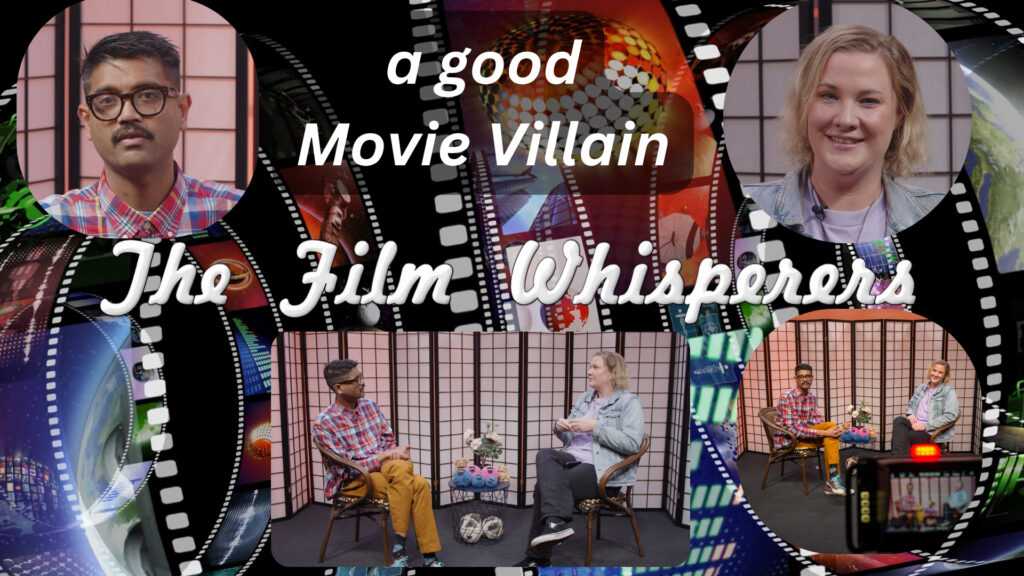 Bent TV: The Film Whisperers – Saj and Alice – What is a Good Movie Villain